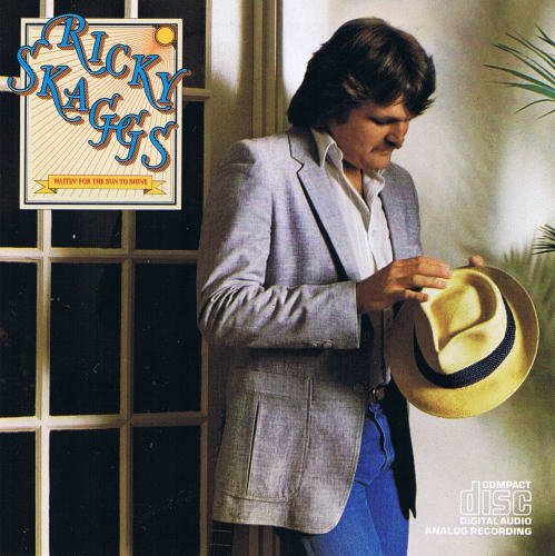 Ricky Skaggs/Waitin' For The Sun To Shine